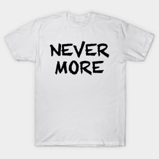 NEver More T-Shirt